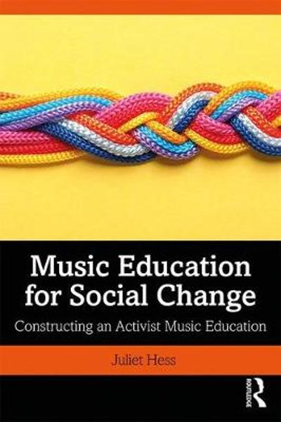 Music Education for Social Change: Constructing an Activist Music Education PDF