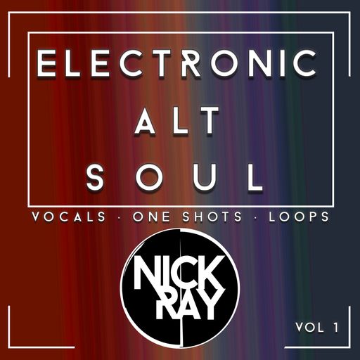 Nick Ray Sounds Electronic Alt Soul Vol 1 AIFF