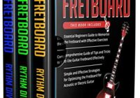 Guitar Fretboard: 3 in 1- Beginner’s Guide+ Tips and Tricks+ Simple & Effective Strategies for Optimizing the Fretboard PDF