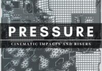 Instruments by Lamprey – Pressure – Cinematic Impacts & Risers KONTAKT