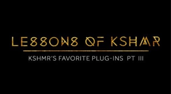 Dharma World Wide KSHMR’s Favorite Plug-ins Pt. III TUTORIAL