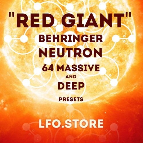 LFO Store Red Giant Behringer Neutron – 64 Massive Presets