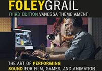 The Foley Grail: The Art of Performing Sound for Film, Games & Animation, 3rd Edition PDF