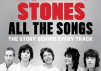 The Rolling Stones All the Songs: The Story Behind Every Track