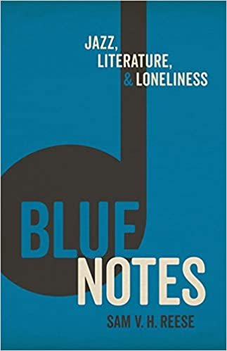 Blue Notes: Jazz, Literature & Loneliness PDF