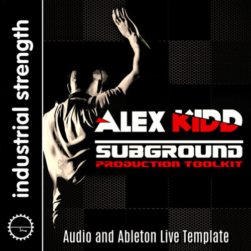 Industrial Strength DJ Alex Kidd Subground Production Toolkit WAV MIDI ALP