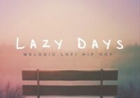 Samplestar Lazy Days - Melodic LoFi Hip Hop WAV MIDI