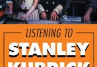Listening to Stanley Kubrick: The Music in His Films by Christine Lee Gengaro PDF