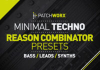 Loopmasters Patchworx 57 Minimal Techno Reason Combinators WAV MIDI