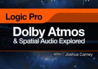 MacProVideo Logic Pro 305 Dolby Atmos & Spatial Audio Explored TUTORIAL