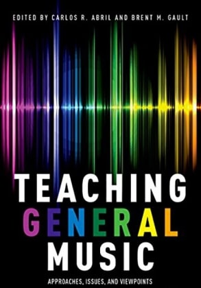 Teaching General Music: Approaches Issues & Viewpoints PDF