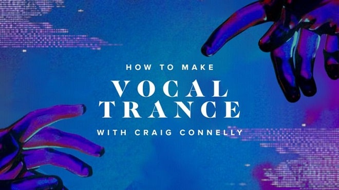 Sonic Academy How To Make Vocal Trance with Craig Connelly TUTORIAL