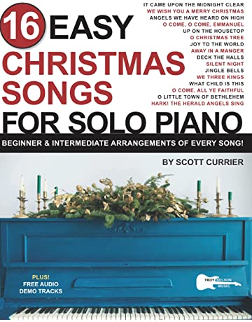 16 Easy Christmas Songs for Solo Piano: Beginner & Intermediate Arrangements of Every Song PDF