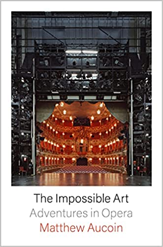 The Impossible Art: Adventures in Opera PDF