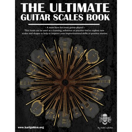 The Ultimate Guitar Scales Book: A Must Have For Every Guitar Player + Learn useful scale