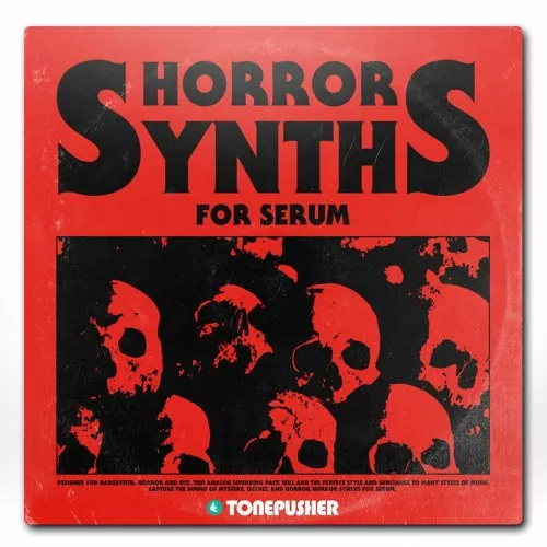 Tonepusher Horror Synths for Serum FXP