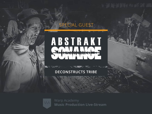 Warp Academy Abstrakt Sonance Deconstructs Tribe TUTORIAL