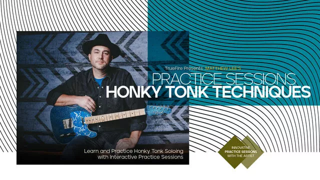 Truefire Matthew Lee's Practice Sessions: Honky Tonk Techniques TUTORIAL