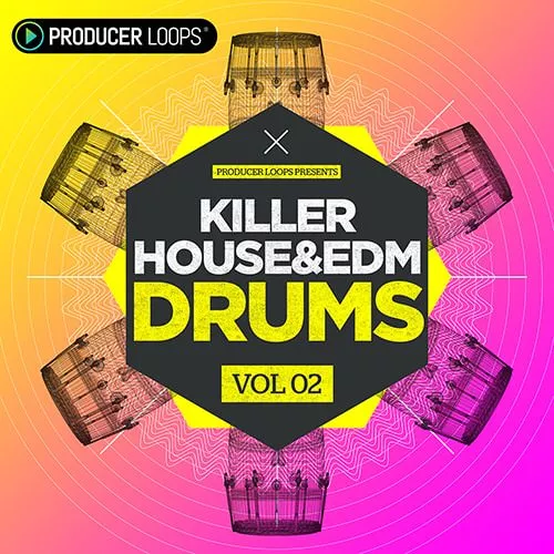 Producer Loops Killer House & EDM Drums Vol.2