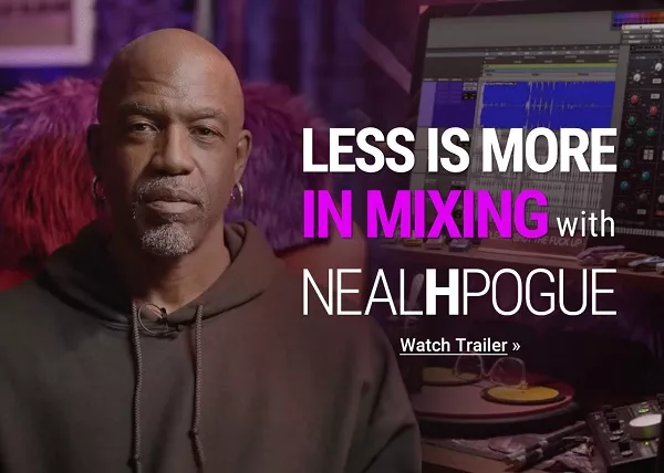 Waves Premium Masterclass Less Is More In Mixing with Neal H Pogue TUTORIAL