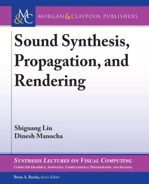 Sound Synthesis, Propagation & Rendering PDF