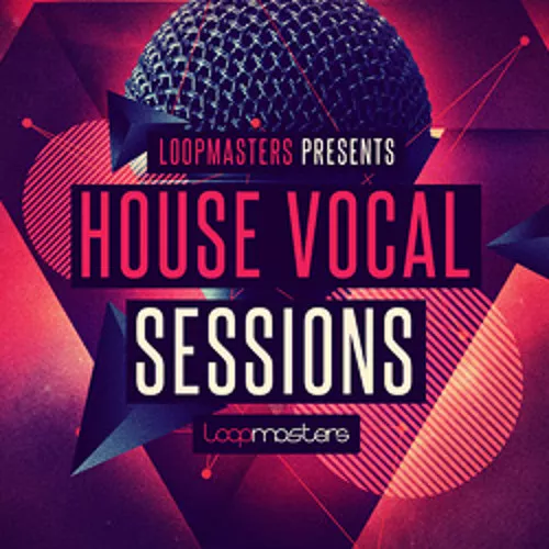 Loopmasters House Vocal Sessions MULTIFORMAT