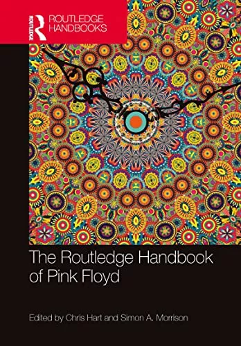 Chris Hart & Simon A. Morrison The Routledge Handbook of Pink Floyd True PDF