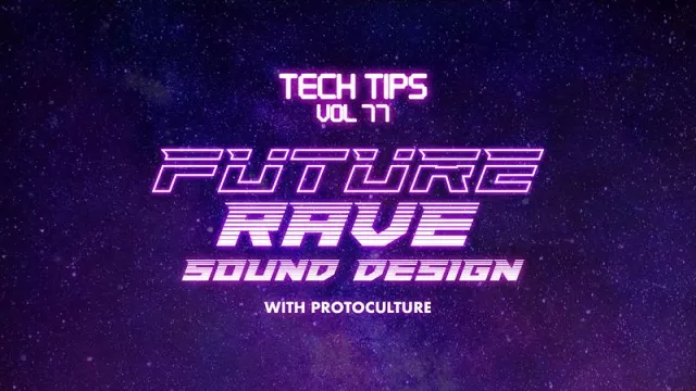 Sonic Academy Tech Tips Vol. 77 with Protoculture TUTORIAL