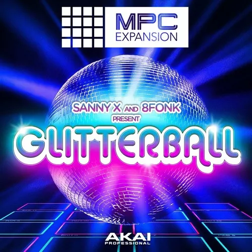 Akai Professional Sanny X & 8Fonk presents Glitterball MPC Beats Expansion [WIN& MacOS]