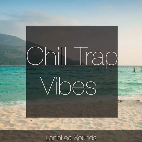 Laniakea Sounds Chill Trap Vibes WAV MIDI