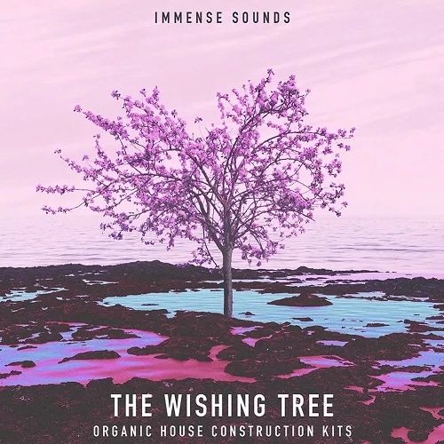 Immense Sounds The Wishing Tree Organic House [WAV MIDI FXP]