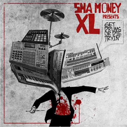Sha Money XL Get Drums Or Die Trying WAV