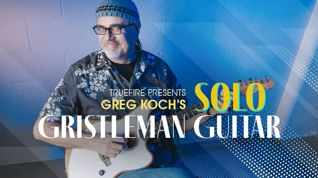 Truefire Greg Koch's Solo Gristleman Guitar TUTORIAL