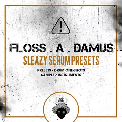 GHST PRJKT FLOSS . A . DAMUS - Sleazy Serum Presets