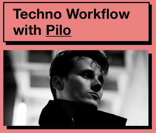 IO Music Academy Techno Workflow with Pilo TUTORIAL