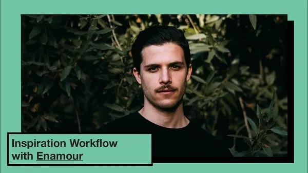 Inspiration Workflow with Enamour TUTORIAL