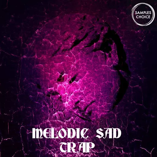 Samples Choice Melodic Sad Trap WAV