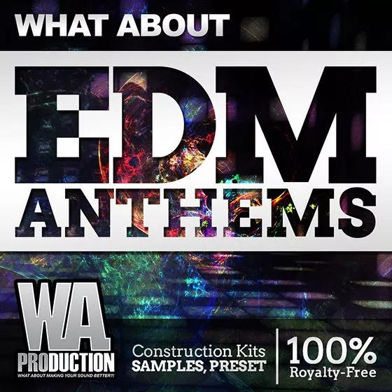 WA Production What About EDM Anthems