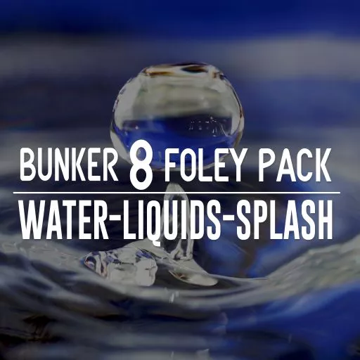 Bunker 8 Foley Pack Water Liquids Splash WAV