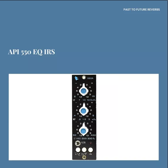 PastToFutureReverbs APIc 550 EQ IRs! Impulse Responses (IRs) [WAV]