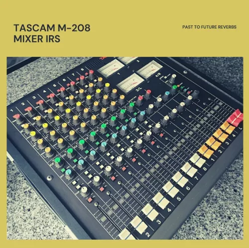 PastToFutureReverbs TASCAM M-208 8 Channel Analog Console IRS! Impulse Responses (IRs) [WAV]