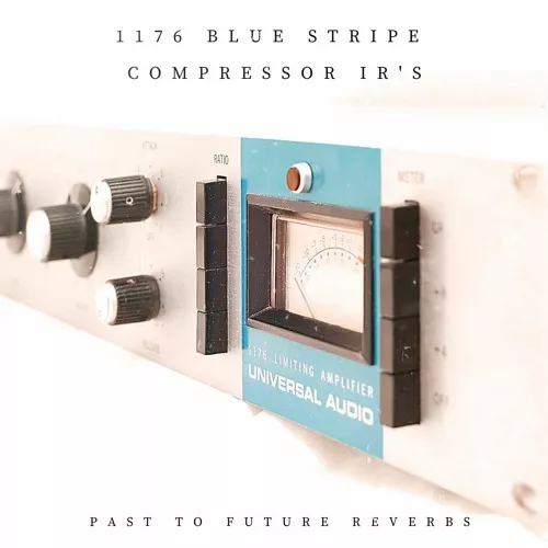 PastToFutureReverbs 1176 Blue Stripe Compressor IR'S! Impulse Responses (IRs) [WAV]