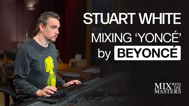 Stuart White Mixing “Yoncé” by Beyoncé Inside the Track 88 [TUTORIAL]