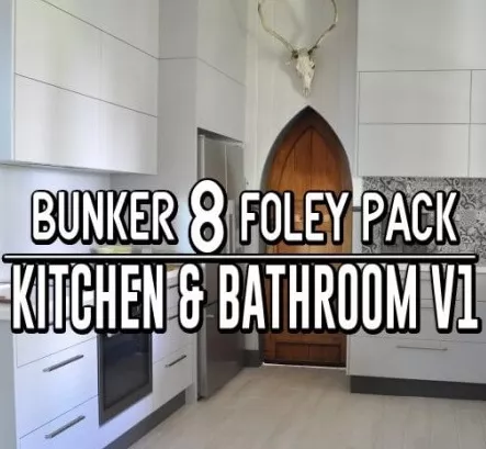 Bunker 8 Foley Kitchen Bathroom Vol.1 