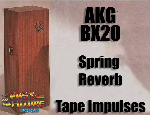 PastToFutureReverbs AKG BX-20 Spring Reverb! (Analog Tape) [WAV]