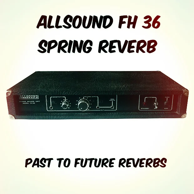 PastToFutureReverbs ALLSOUND FH 36 West German Spring Reverb IR's! WAV