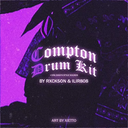 Rxckson & ILIR808 Compton (Drum Kit) [WAV]