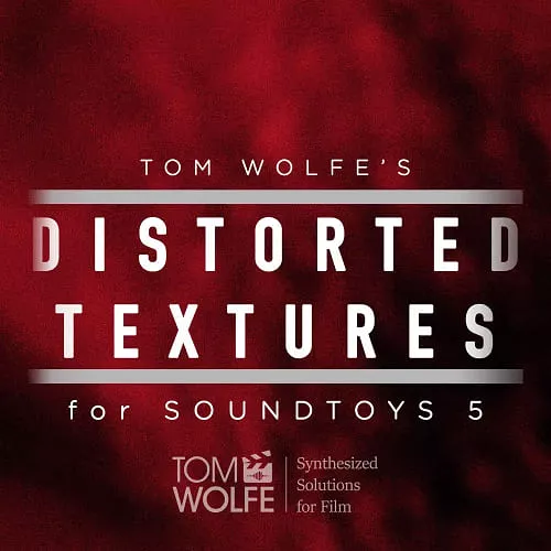 Tom Wolfe Distorted Textures [Soundtoys 5 Effect Rack]