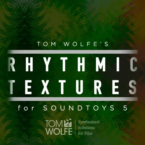Tom Wolfe's Rhythmic Textures [Soundtoys 5 Effect Rack Presets]