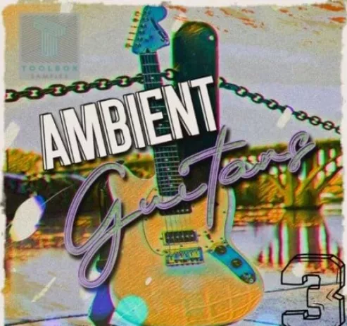 Toolbox Samples Ambient Guitars Vol.3 WAV